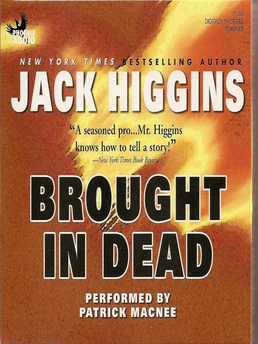 Title details for Brought in Dead by Jack Higgins - Available